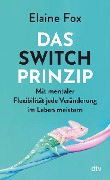 Cover-Bild zum Titel 'Das Switch-Prinzip' von 'Elaine Fox'