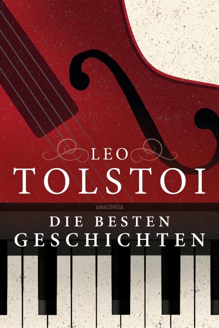 Leo Tolstoi - Die besten Geschichten - Leo Tolstoi