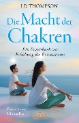 Cover-Bild zum Titel 'DIE MACHT DER CHAKREN: Ein Praxisbuch zur Erhöhung des Bewusstseins' von 'Ld Thompson'