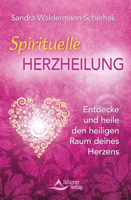 Spirituelle Herzheilung - Sandra Waldermann-Scherhak