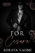 Cover-Bild zum Titel 'For Cesare (Chicago Syndicate, #0.5)' von 'Soraya Naomi'