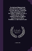 Portrait and Biographical Record of Cook and Dupage Counties, Illinois, Containing Biographical Sketches of Prominent and Representative Citizens of the County, Together With Biographies and Portraits of all the Presidents of the United States - Anonymous