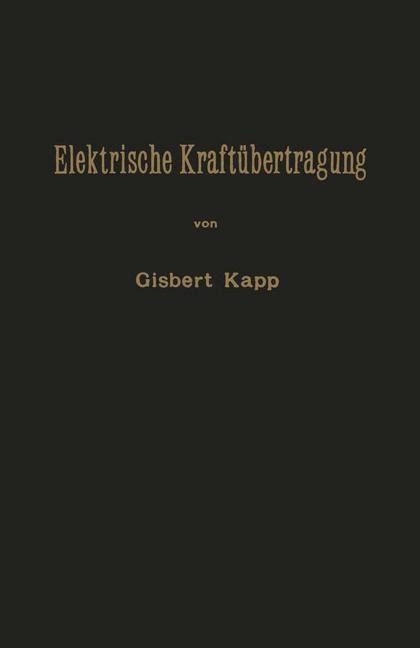 Elektrische Kraftübertragung - Gisbert Kapp