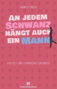 Cover-Bild zum Titel 'An jedem Schwanz hängt auch ein Mann' von 'Gabriele Schuldt'
