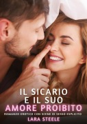 Cover-Bild zum Titel 'Il Sicario e il suo Amore Proibito' von 'Lara Steele'