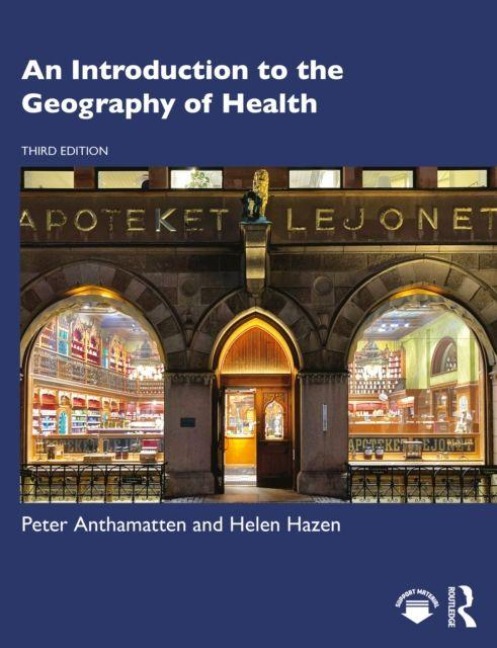 An Introduction to the Geography of Health - Helen Hazen, Peter Anthamatten
