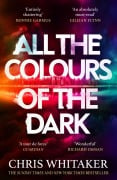 Cover-Bild zum Titel 'All the Colours of the Dark' von 'Chris Whitaker'
