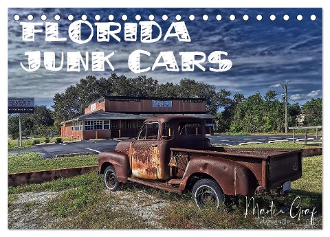 Florida Junk Cars (Tischkalender 2024 DIN A5 quer), CALVENDO Monatskalender - Martin Graf