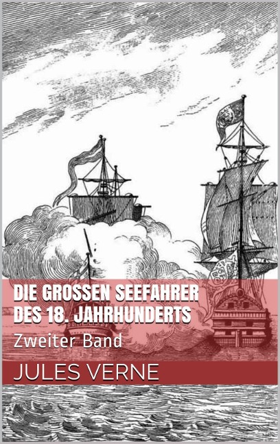 Die großen Seefahrer des 18. Jahrhunderts - Jules Verne