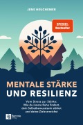 Cover-Bild zum Titel 'Mentale Stärke und Resilienz' von 'Jens Heuchemer'