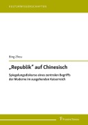 Cover-Bild zum Titel '"Republik" auf Chinesisch' von 'Bing Zhou'