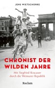 Cover-Bild zum Titel 'Chronist der wilden Jahre. Mit Siegfried Kracauer durch die Weimarer Republik' von 'Jens Wietschorke'