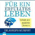 Cover-Bild zum Titel 'Für ein erfülltes Leben' von 'Joseph Murphy'