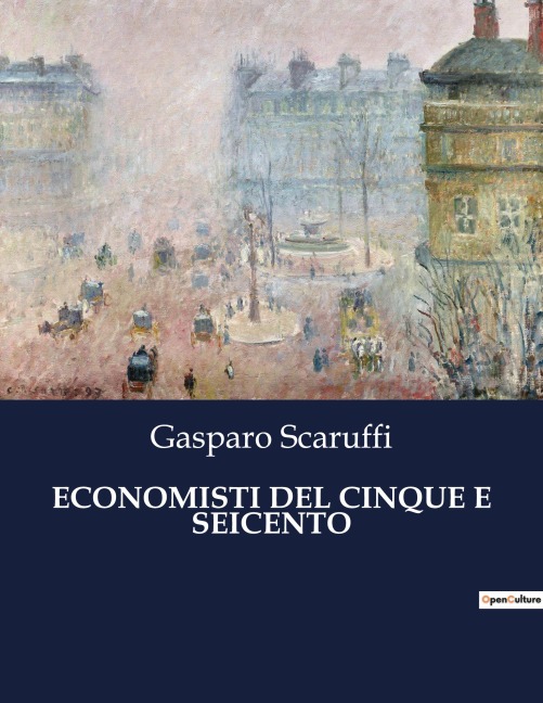 ECONOMISTI DEL CINQUE E SEICENTO - Gasparo Scaruffi