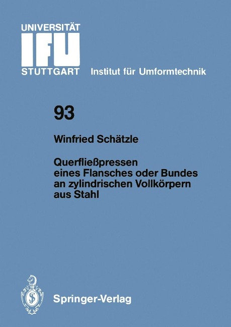 Querfließpressen eines Flansches oder Bundes an zylindrischen Vollkörpern aus Stahl - Winfried Schätzle