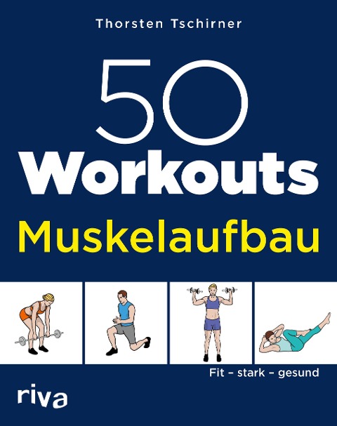 50 Workouts - Muskelaufbau - Thorsten Tschirner