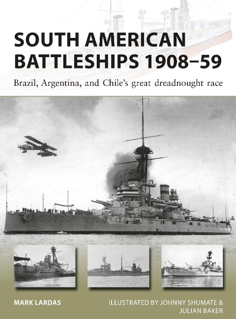 South American Battleships 1908-59 - Mark Lardas