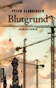 Cover-Bild zum Titel 'Blutgrund' von 'Peter Glanninger'