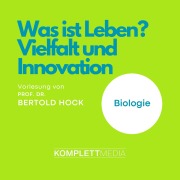 Cover-Bild zum Titel 'Was ist Leben? - Vielfalt und Innovation' von 'Bertold Hock'