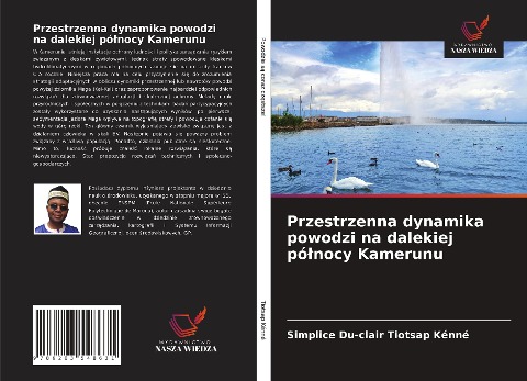 Przestrzenna dynamika powodzi na dalekiej pó¿nocy Kamerunu - Simplice Du-clair Tiotsap Kénné