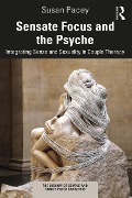 Cover-Bild zum Titel 'Sensate Focus and the Psyche' von 'Susan Pacey'