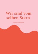 Cover-Bild zum Titel 'Wir sind vom selben Stern' von 'Jürgen Georg Krause'