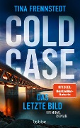 Cover-Bild zum Titel 'COLD CASE - Das letzte Bild' von 'Tina Frennstedt'