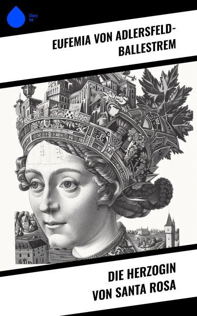Die Herzogin von Santa Rosa - Eufemia Von Adlersfeld-Ballestrem