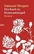Cover-Bild zum Titel 'Hochzeit in Konstantinopel' von 'Irmtraud Morgner'