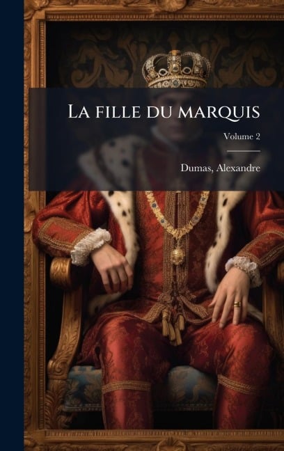 La fille du marquis - Alexandre Dumas