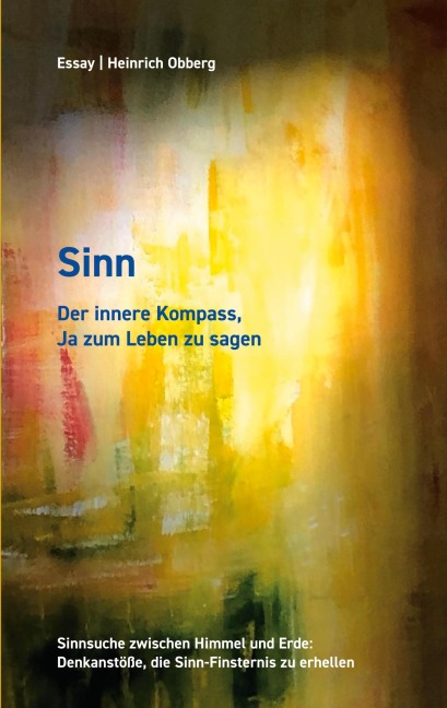 Sinn  Der innere Kompass, Ja zum Leben zu sagen - Heinrich Obberg