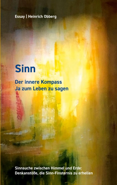 Sinn  Der innere Kompass, Ja zum Leben zu sagen - Heinrich Obberg