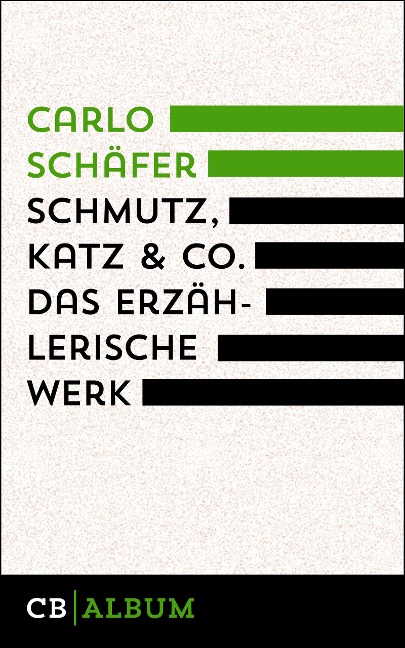 Schmutz, Katz und Co. Das erzählerische Werk - Carlo Schäfer