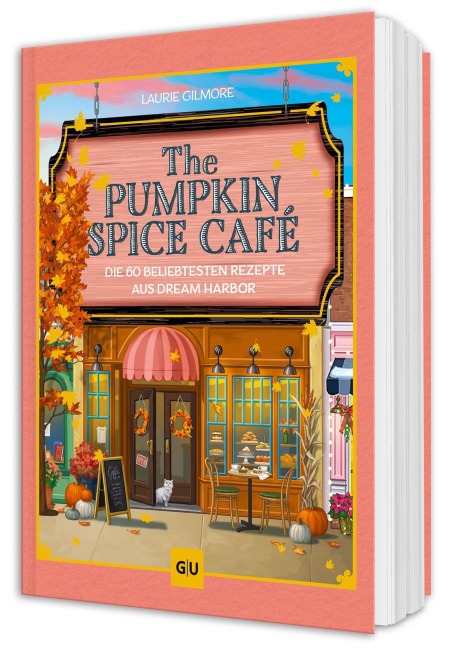 The Pumpkin Spice Café - Das Koch- und Backbuch - Laurie Gilmore