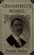Cover-Bild zum Titel 'Gesammelte Werke' von 'Frank Heller'