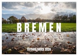 Cover-Bild zum Titel 'Bremen Fotokalender 2026 (Wandkalender 2026 DIN A3 quer), CALVENDO Monatskalender' von 'Shadiego Shadiego'