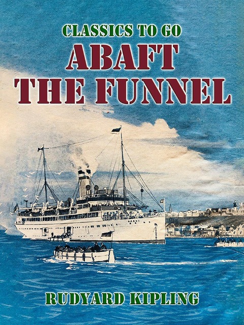 Abaft the Funnel - Rudyard Kipling