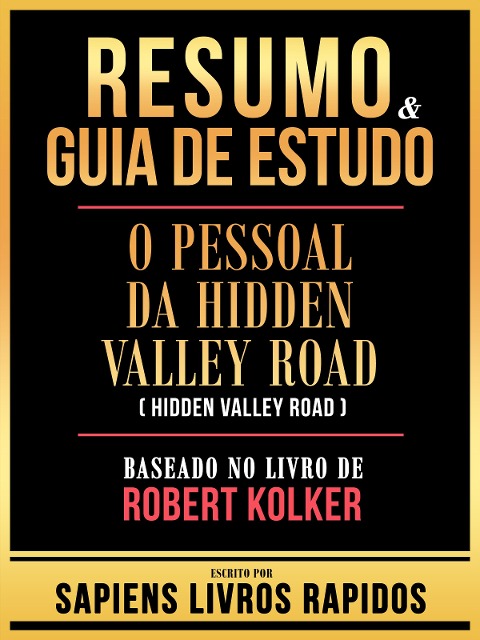 Resumo & Guia De Estudo - O Pessoal Da Hidden Valley Road (Hidden Valley Road) - Baseado No Livro De Robert Kolker - Sapiens Livros Rapidos, Sapiens Livros Rapidos