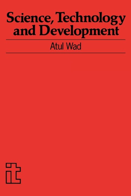 Science, Technology and Development - Atul Wad