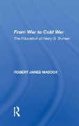 Cover-Bild zum Titel 'From War to Cold War' von 'Robert James Maddox'