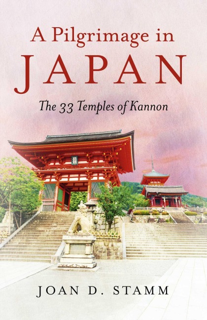A Pilgrimage in Japan - Joan D. Stamm