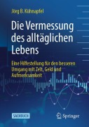 Cover-Bild zum Titel 'Die Vermessung des alltäglichen Lebens' von 'Jörg B Kühnapfel'