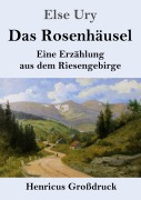 Cover-Bild zum Titel 'Das Rosenhäusel (Großdruck)' von 'Else Ury'