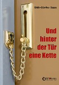 Cover-Bild zum Titel 'Und hinter der Tür eine Kette' von 'Erich-Günther Sasse'