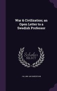 War & Civilization; an Open Letter to a Swedish Professor - J. M. Robertson
