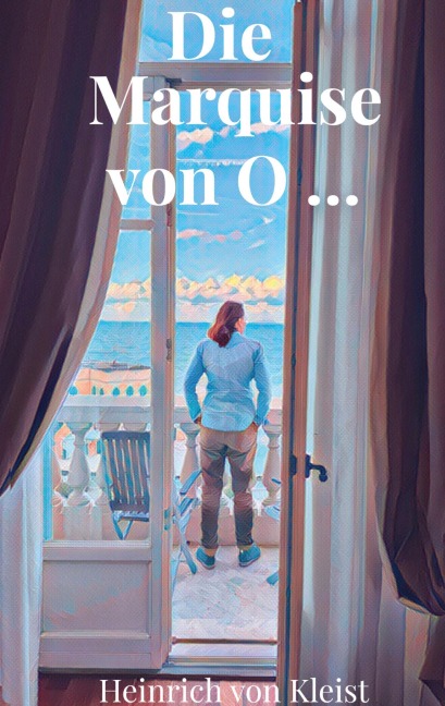 Die Marquise von O ... - Heinrich von Kleist