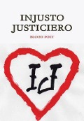 Cover-Bild zum Titel 'Injusto Justiciero' von 'Blood Poet'