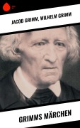 Cover-Bild zum Titel 'Grimms Märchen' von 'Jacob Grimm, Wilhelm Grimm'