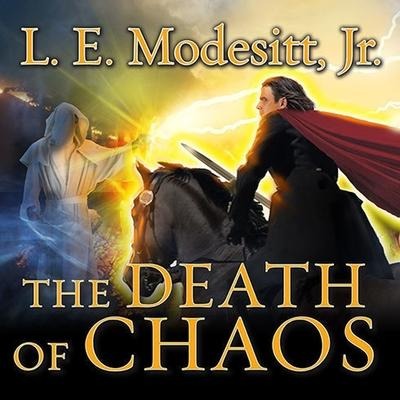 The Death of Chaos Lib/E - L. E. Modesitt