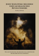 Cover-Bild zum Titel 'Jozef Kozlowski: Melodien eines musikalischen Revolutionärs' von 'Pawel Nowak'